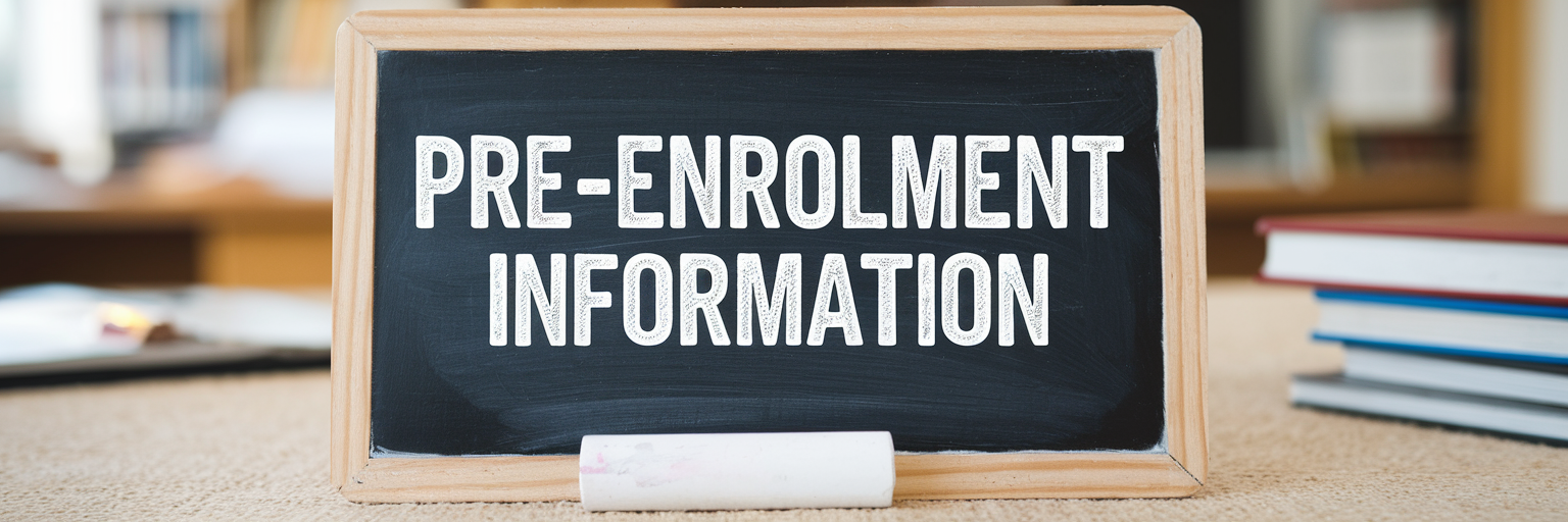 Pre-Enrolment Information